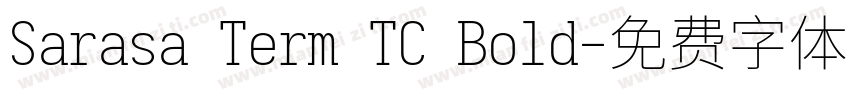 Sarasa Term TC Bold字体转换